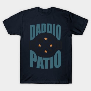 DADDIO OF THE PATIO T-Shirt